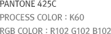 PROCESS COLOR : K60, RGB COLOR : R102 G102 B102